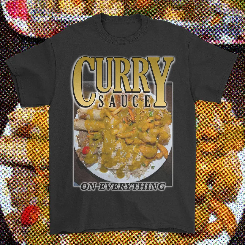 CURRY SAUCE ON EVERYTHING T-shirt